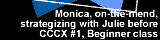 Monica strategizes with Julie