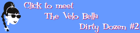 Click the meet the Velo Bella Dirty Dozen #2